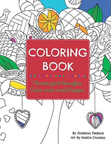 Coloring Book : Choose Good Thoughts, Color Your World Happy