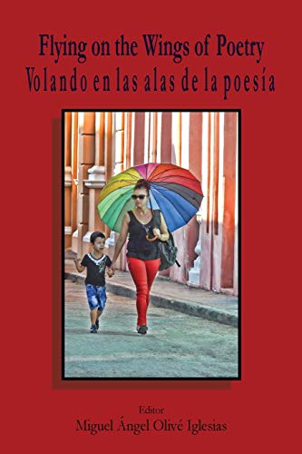Flying on the Wings of Poetry / Volando Sobre Las Alas de la Poes?a