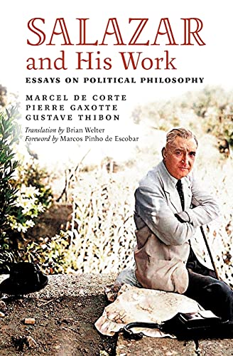 Salazar And His Work: Essays On Political Philosophy