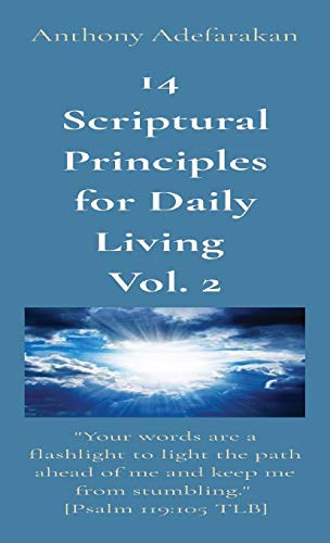 14 Scriptural Principles for Daily Living Vol. 2 : "Your Words are a Flashlight to Light the Path Ahead of Me and Keep Me from Stumbling." [Psalm 119:105 TLB]