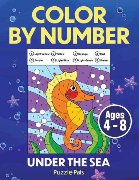 Under The Sea Color By Number : Coloring Book For Kids Ages 4 - 8