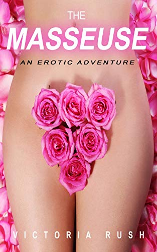 The Masseuse: An Erotic Adventure (Jade's Erotic Adventures)