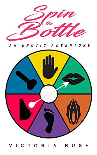 Spin The Bottle: An Erotic Adventure