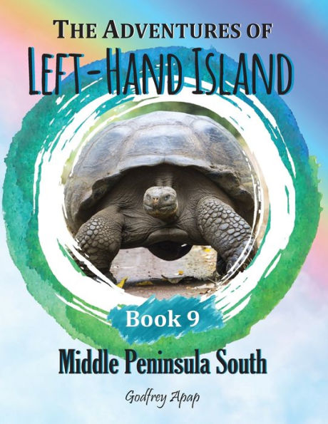 The Adventures Of Left-Hand Island: Book 9 - Middle Peninsula South