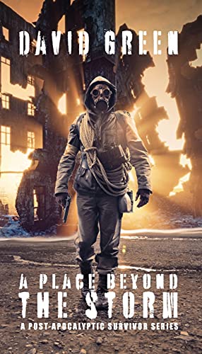 A Place Beyond The Storm: Terror In The Caves (After: A Post-Apocalyptic Survivor Series)