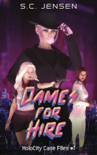 Dames For Hire: Holocity Case Files #1