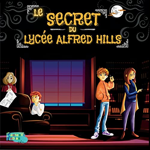 Le Secret Du Lyc??e Alfred Hills : Une Histoire D'Horreur Et De Myst?¿re Illustr??e Pour Les Cadeaux D'Enfants