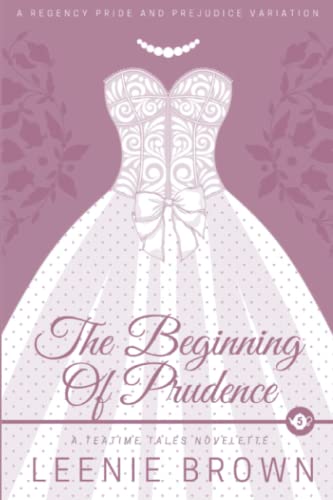 The Beginning Of Prudence: A Teatime Tales Novelette - 9781990607141