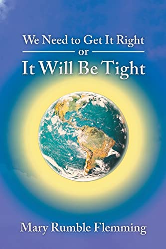 We Need to Get It Right or It will Be Tight - 9781990695254