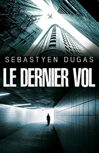 Le Dernier Vol (French Edition)
