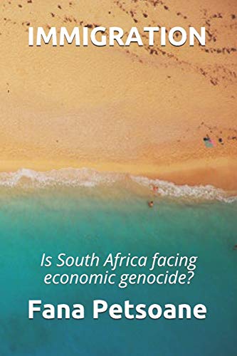 Immigration: Is South Africa Facing Economic Genocide?