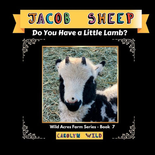 Jacob Sheep: Do You Have A Little Lamb? (Wild Acres Farm Series)