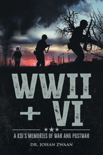 Wwii + Vi: A Kid's Memories Of War And Postwar