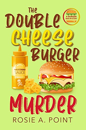 The Double Cheese Burger Murder (A Burger Bar Mystery)
