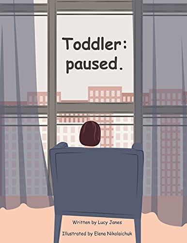 Toddler: Paused.