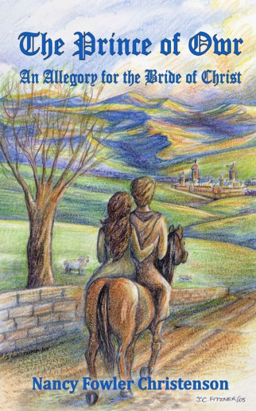 The Prince Of Owr: An Allegory For The Bride Of Christ - 9781999078102