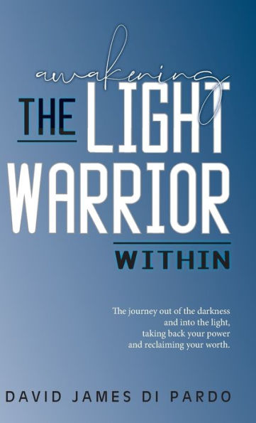 Awakening the Light Warrior Within: Reclaim your worth.