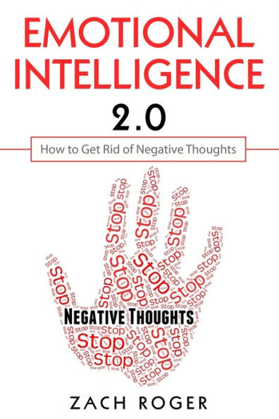 Emotional Intelligence 2.0: How to Get Rid of Negative Thoughts - 9781999222840