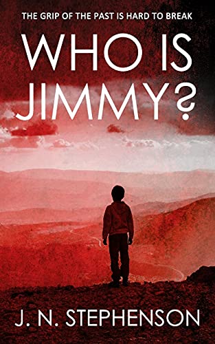Who Is Jimmy?: The Grip Of The Past Is Hard To Break - 9781999365691