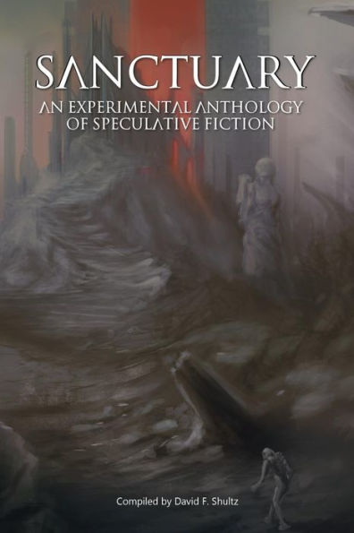 Sanctuary : An Experimental Anthology Of Speculative Fiction