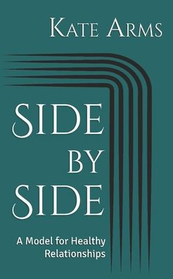 Side By Side : A Model For Healthy Relationships