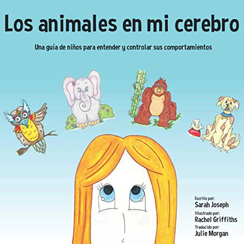 Los Animales En Mi Cerebro: Una Gu?¡a De Ni??os Para Entender Y Controlar Sus Comportamientos (Spanish Edition)