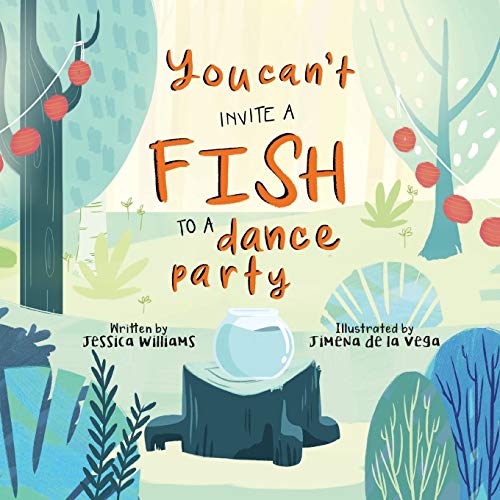 You Can't Invite a Fish to a Dance Party-9781999539726