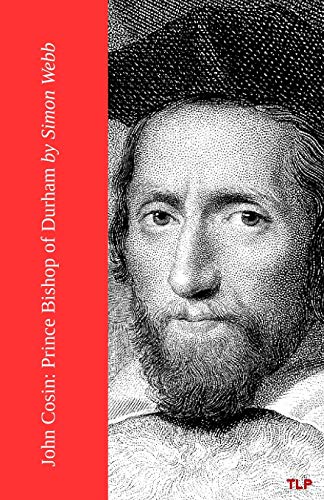 John Cosin : Prince Bishop of Durham