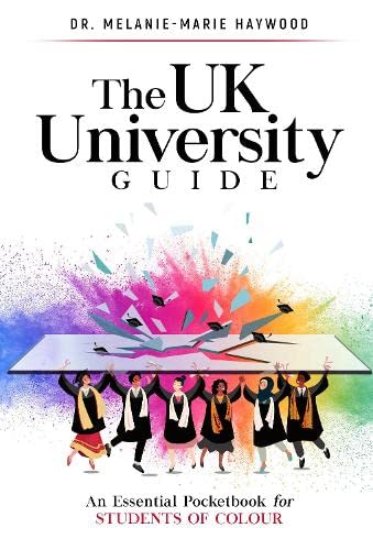 The Uk University Guide: An Essential Pocketbook For Students Of Colour