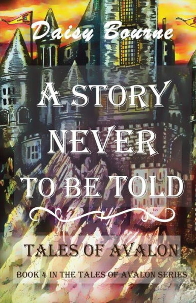 A Story Never To Be Told (Tales of Avalon)