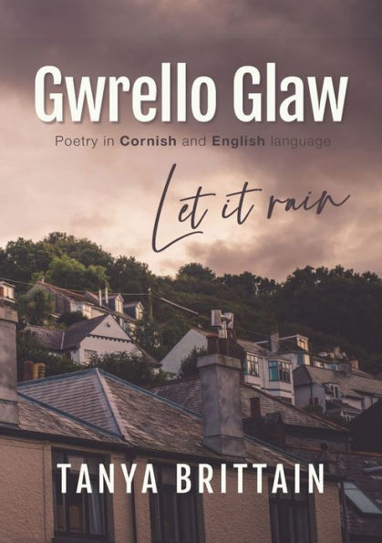Gwrello Glaw: Let it rain (Cornish Edition)