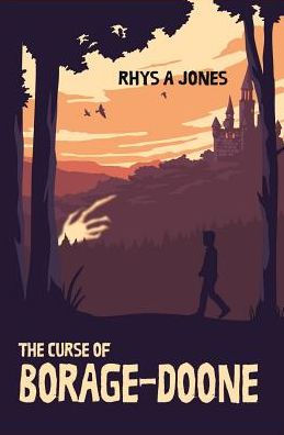 The Curse Of Borage-Doone : A Fantasy Adventure For All Ages