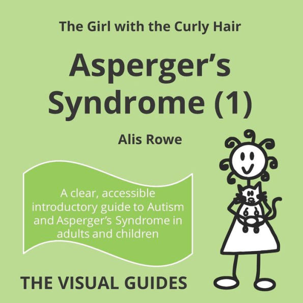 Asperger's Syndrome (1): by the girl with the curly hair (The Visual Guides)