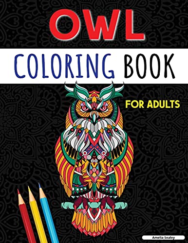 Owl Coloring Book For Adults: Charming Owl Coloring Pages For Relaxation And Stress Relief, Adult Owl Coloring Book
