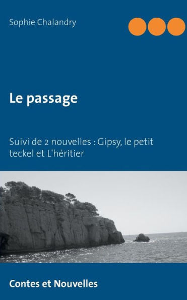 Le Passage Suivi De 2 Nouvelles (French Edition)