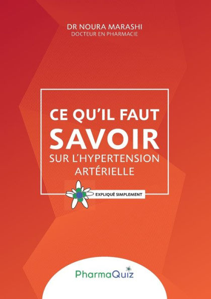 Ce Qu'Il Faut Savoir Sur L'Hypertension Artérielle: Expliqué Simplement (French Edition)