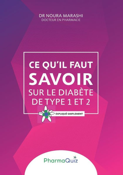 Ce Qu'Il Faut Savoir Sur Le Diabète De Type 1 Et 2: Expliqué Simplement (French Edition)