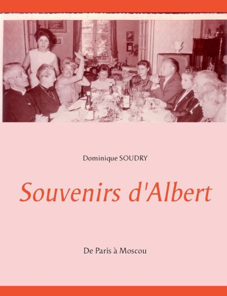 Souvenirs D'Albert: De Paris À Moscou (French Edition)