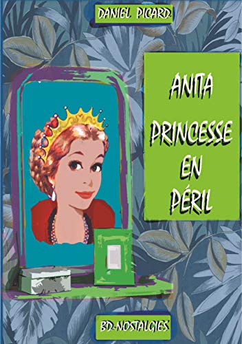Anita, Princesse En Péril: Grandeur Et Misère De La Petite Noblesse (French Edition)