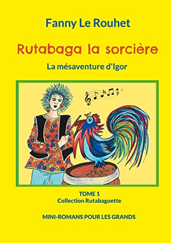 Rutabaga La Sorcière: La Mésaventure D'Igor (French Edition)