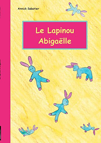 Le Lapinou d'Abiga?½lle (French Edition)