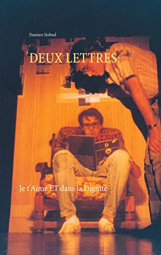 Deux Lettres: Je T'Aime Et Dans La Dignit? (French Edition)