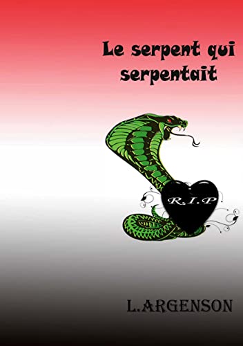 Le Serpent Qui Serpentait (French Edition)