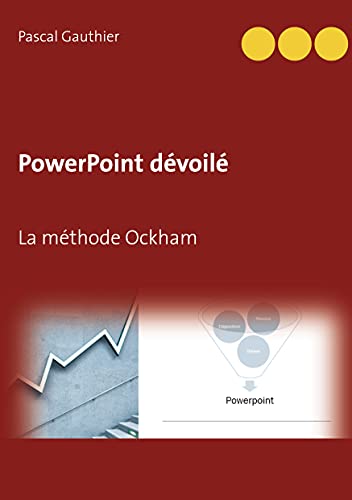 Powerpoint D?voil?: La M?thode Ockham (French Edition)