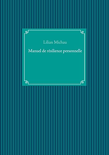 Manuel De R?·??Silience Personnelle (French Edition)