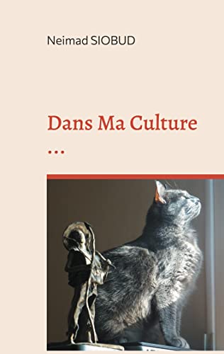 Dans Ma Culture ...: ... J'Ai L'Obligation D'?tre Franc Et Honn?te Avec Toi. (French Edition)