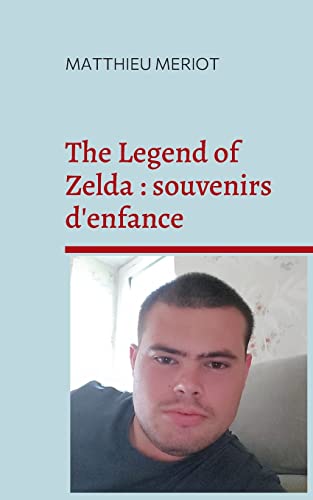 The Legend Of Zelda: Souvenirs D'Enfance (French Edition)