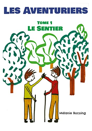 Les Aventuriers: Tome 1 Le Sentier (French Edition)