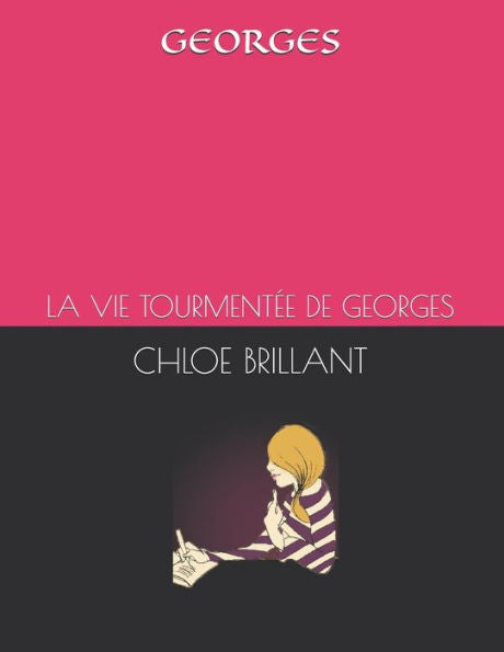Georges: La Vie Tourment?e De Georges (French Edition)