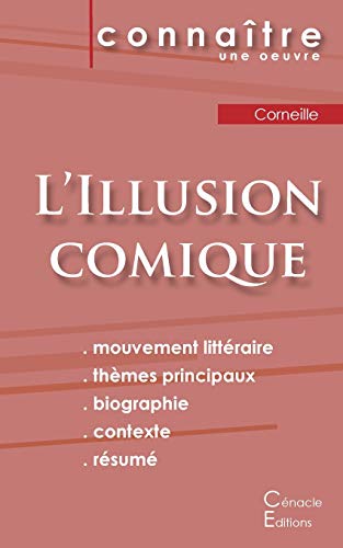 Fiche de lecture L'Illusion comique de Pierre Corneille (Analyse litt??raire de r??f??rence et r??sum?? complet) (French Edition)